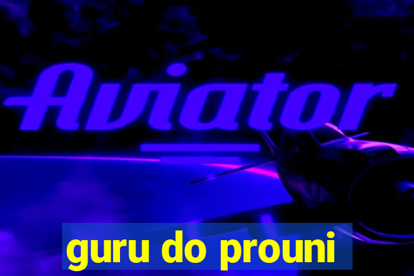 guru do prouni